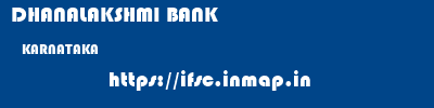 DHANALAKSHMI BANK  KARNATAKA     ifsc code